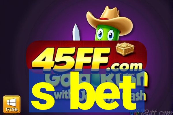 s bet